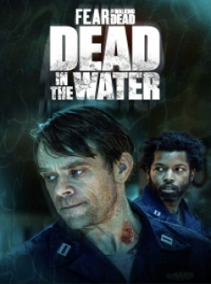 Fear the Walking Dead: Dead in the Water (2022) saison 1 épisode 6