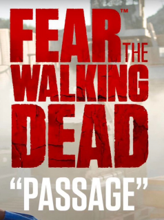 Fear the Walking Dead: Passages saison 1 épisode 16